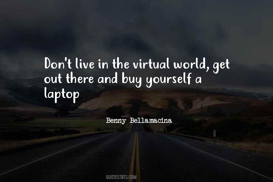 Quotes About Virtual World #1524880