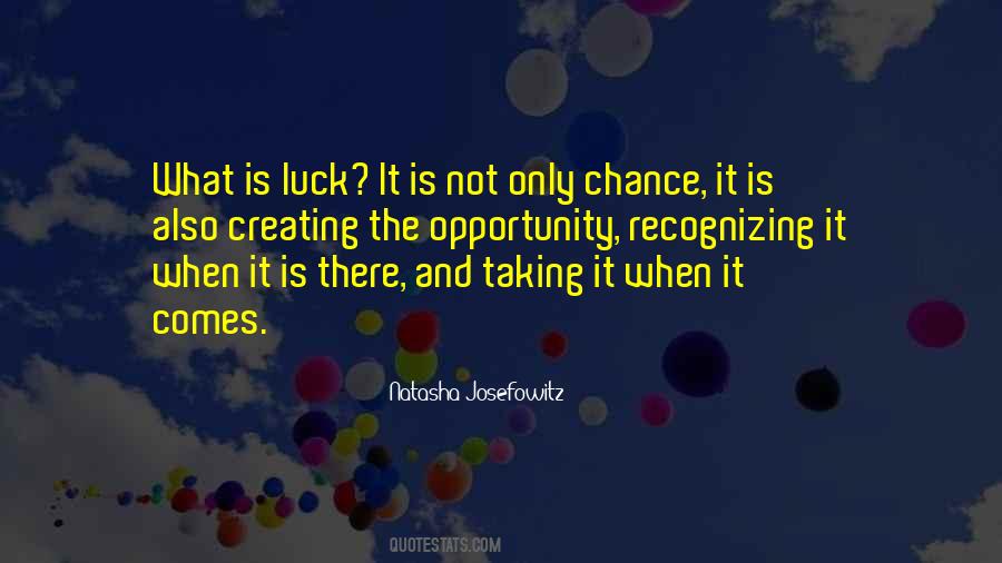 Quotes About Opportunity And Chance #1321507