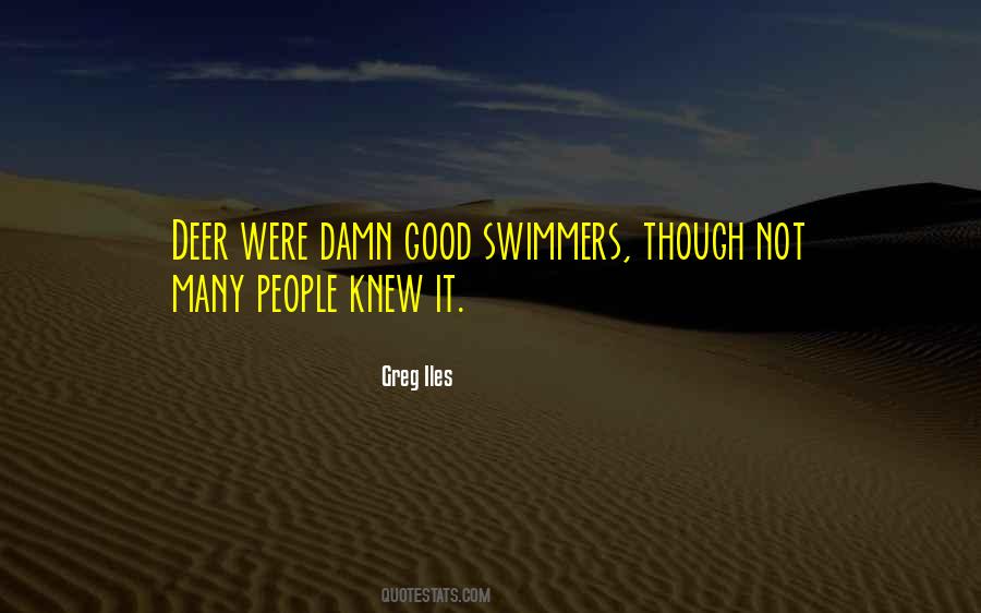 Quotes About Good Swimmers #1595326