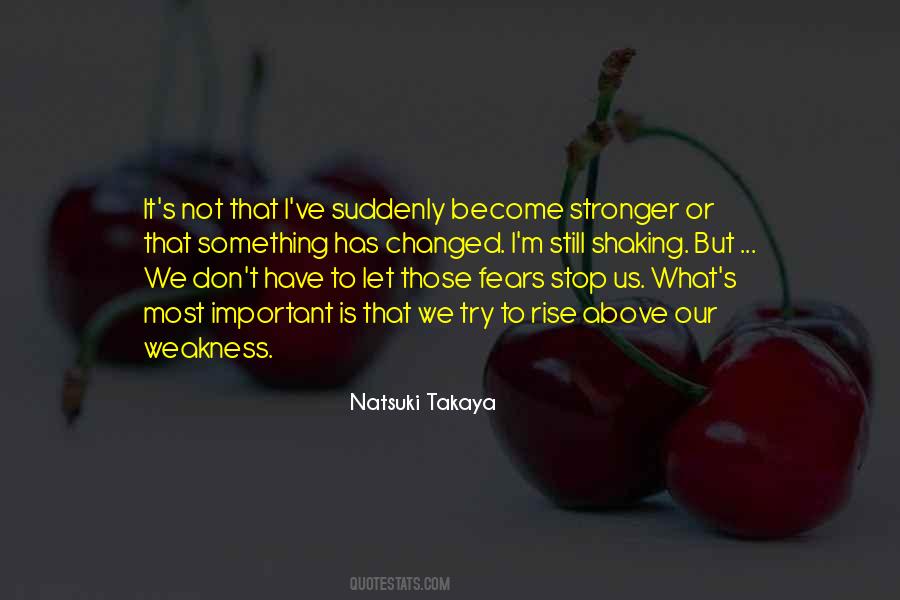 Quotes About Become Stronger #1541842