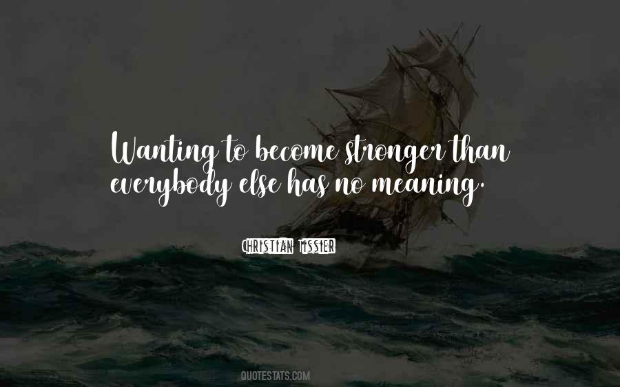 Quotes About Become Stronger #87711