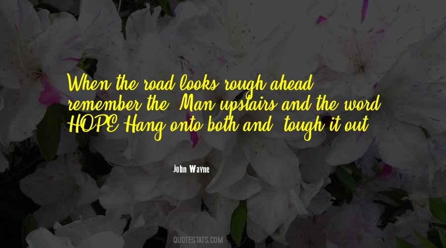 Quotes About A Rough Road #1400939