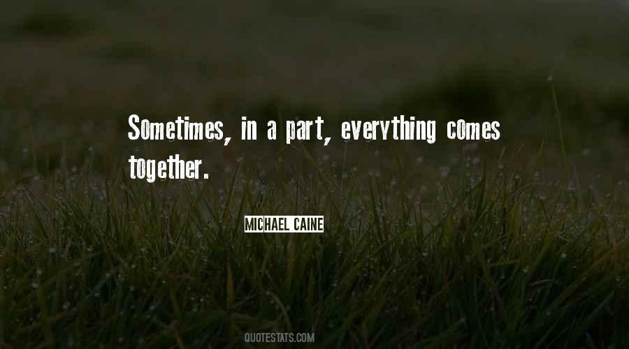 Everything Comes Quotes #1518853