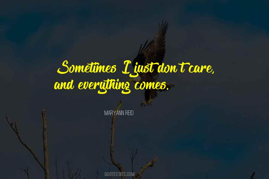 Everything Comes Quotes #1521746