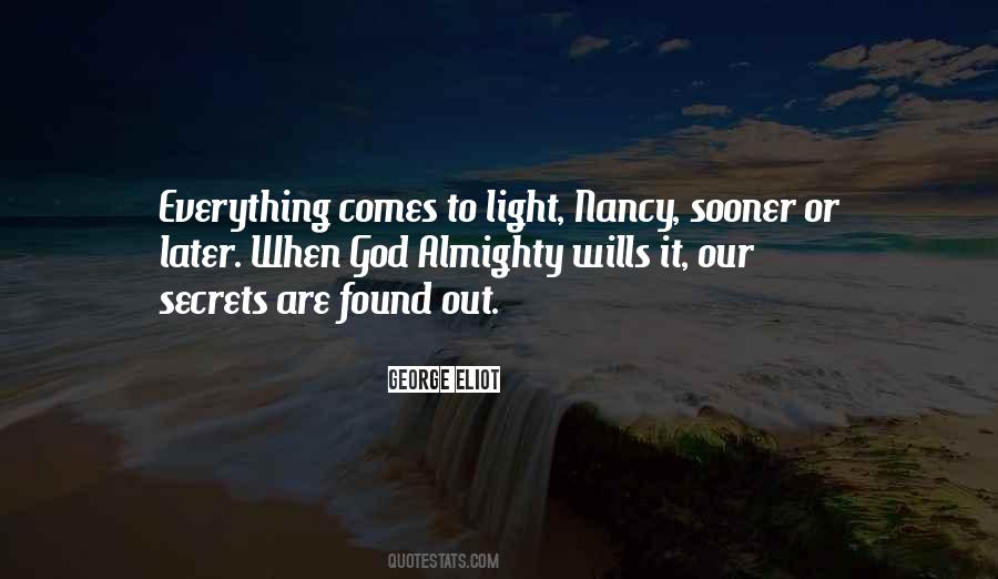 Everything Comes Quotes #1625375