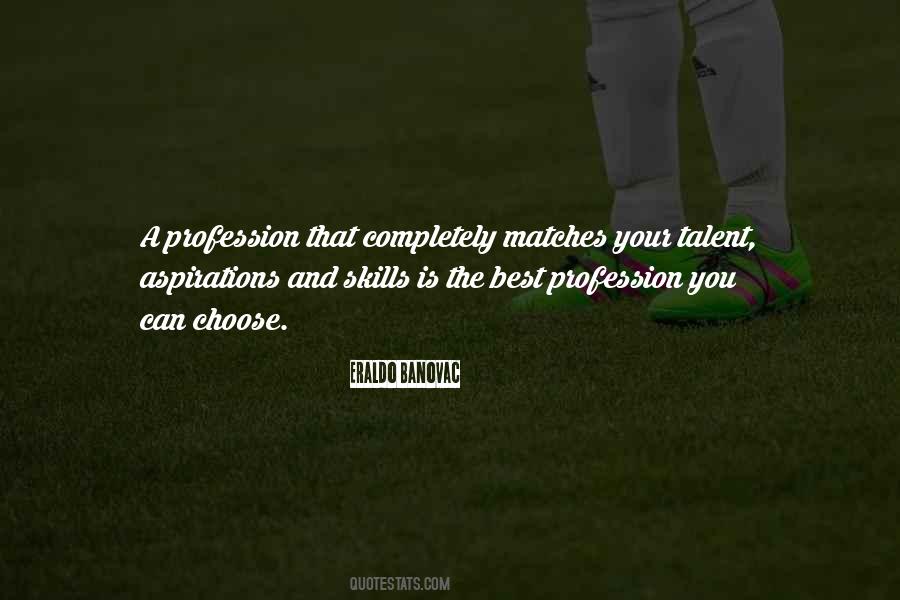 Quotes About Skills And Talent #1369302