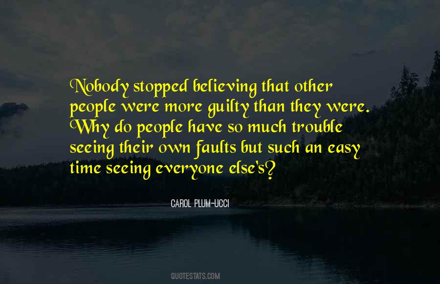 Quotes About Not Seeing Your Own Faults #1629642