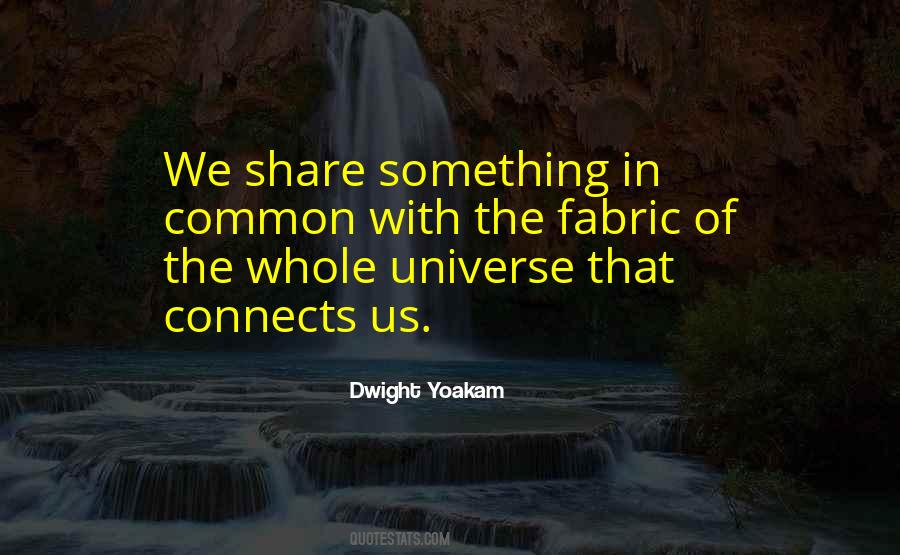 The Fabric Of The Universe Quotes #1571543