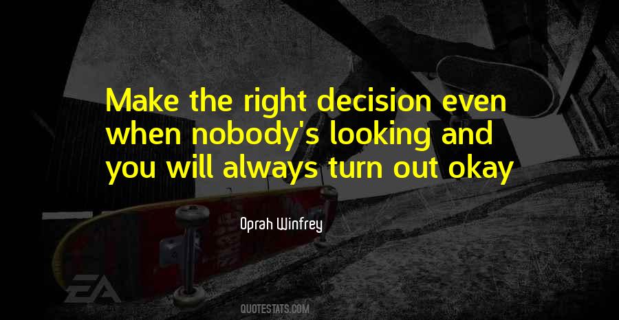 Quotes About Make The Right Decision #1249663