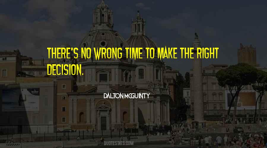 Quotes About Make The Right Decision #1820717