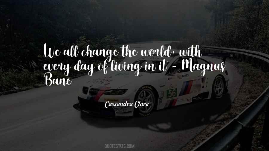 We All Change Quotes #721737