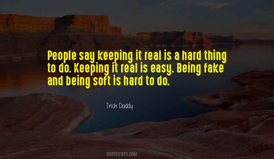 Quotes About Easy To Say Hard To Do #1169283