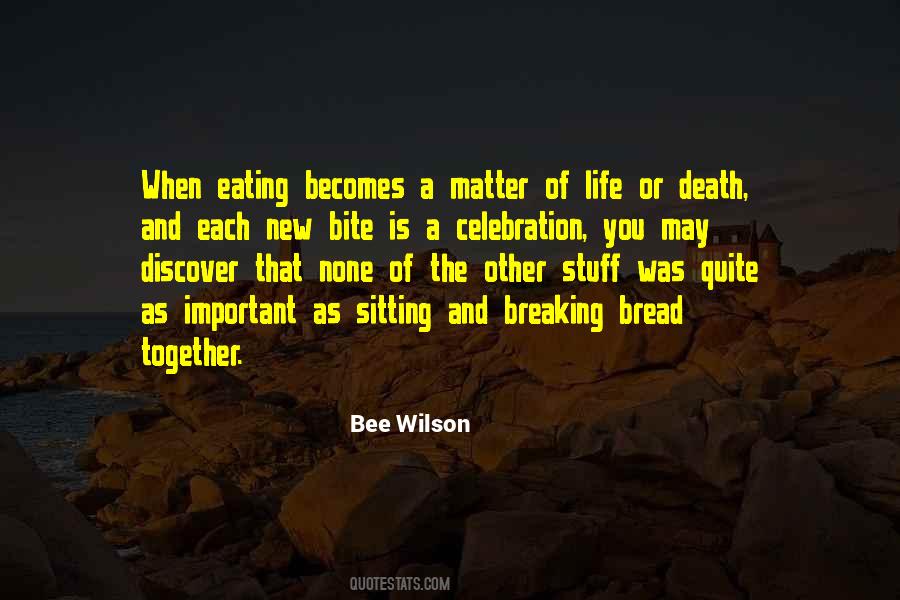Quotes About Breaking Bread Together #1364015