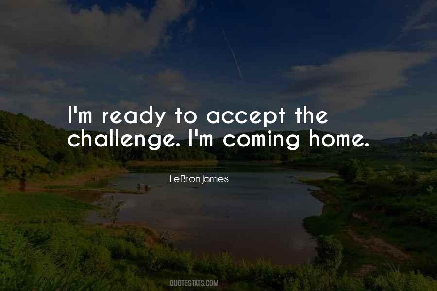 Accept The Challenge Quotes #1013921