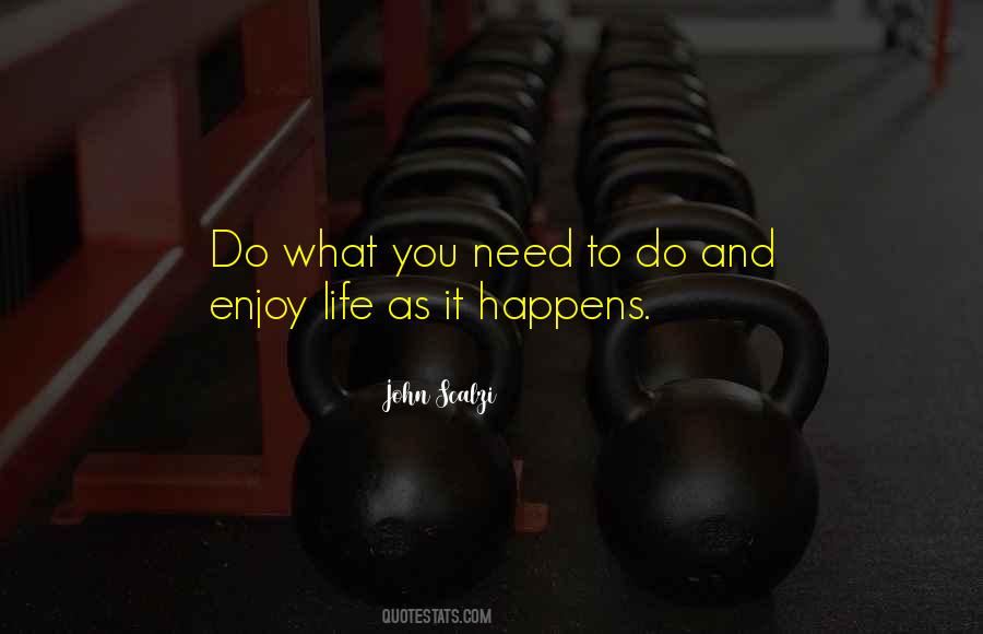 You Do What You Need To Quotes #165855
