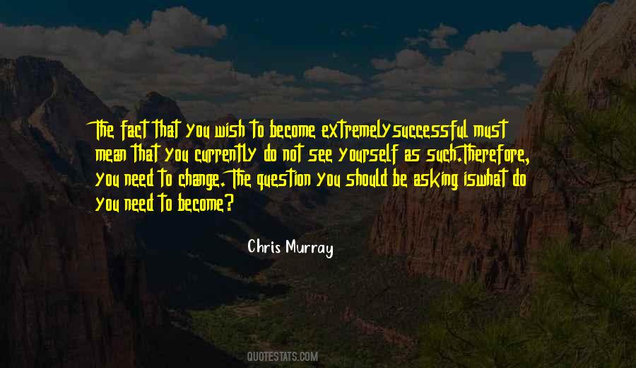 You Do What You Need To Quotes #197075