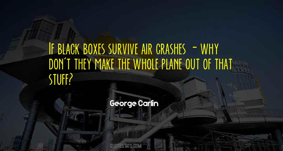 Quotes About Black Boxes #1431764