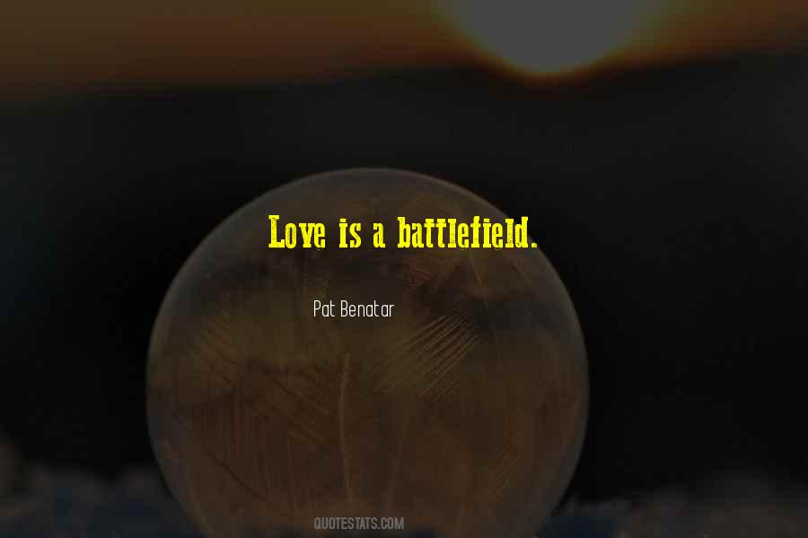 Quotes About Love Is A Battlefield #135691