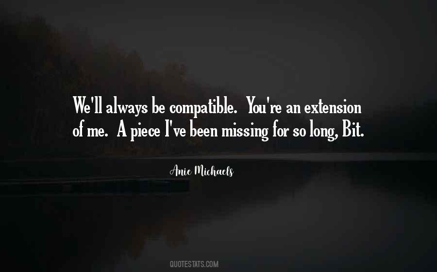 Quotes About A Piece Of Me Missing #74080