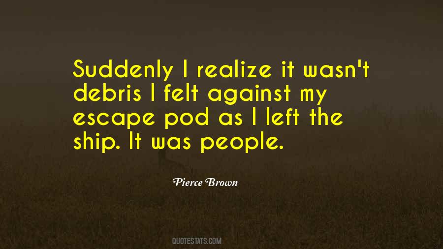 Escape Pod Quotes #1366395