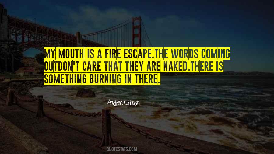 Quotes About Fire Escape #399617