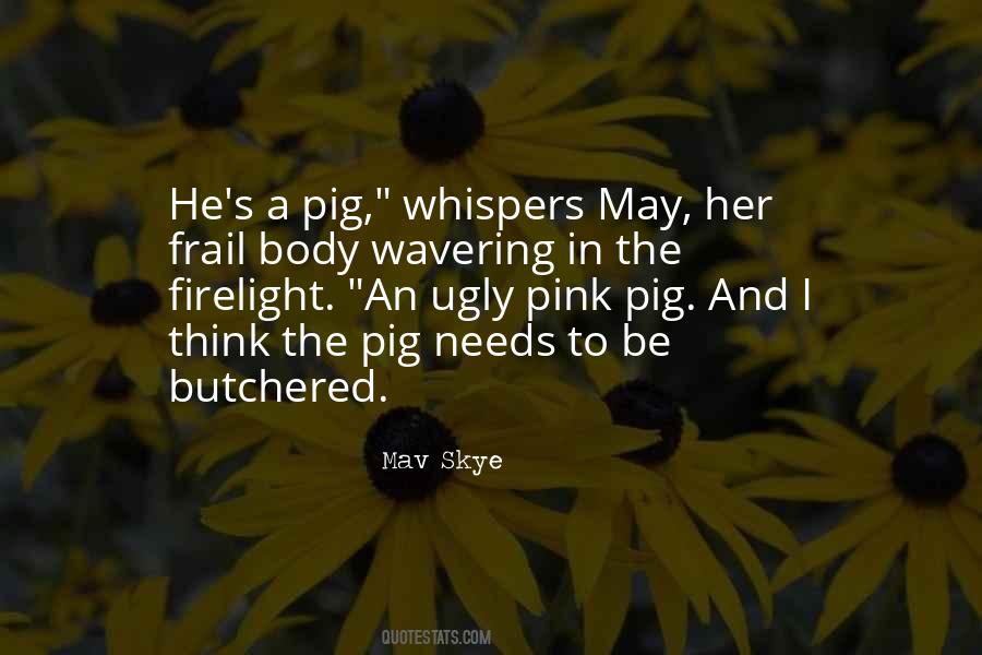 The Pig Quotes #124296