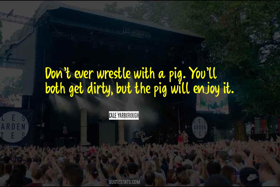 The Pig Quotes #1743111