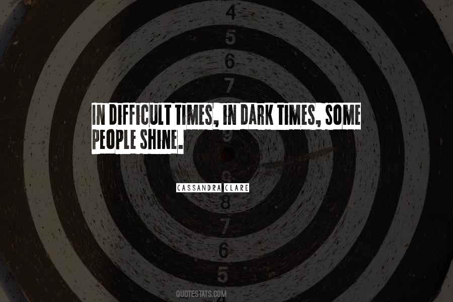 In Difficult Times Quotes #878930