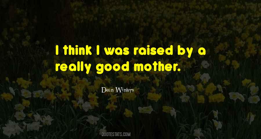Raised By Quotes #1168423