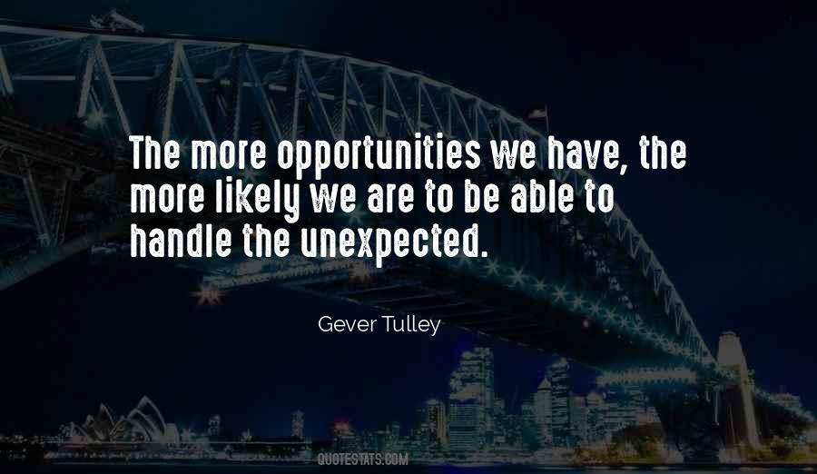 Quotes About Unexpected Opportunities #117119