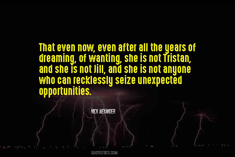Quotes About Unexpected Opportunities #1176286