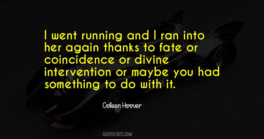 Coincidence Or Divine Intervention Quotes #1662480