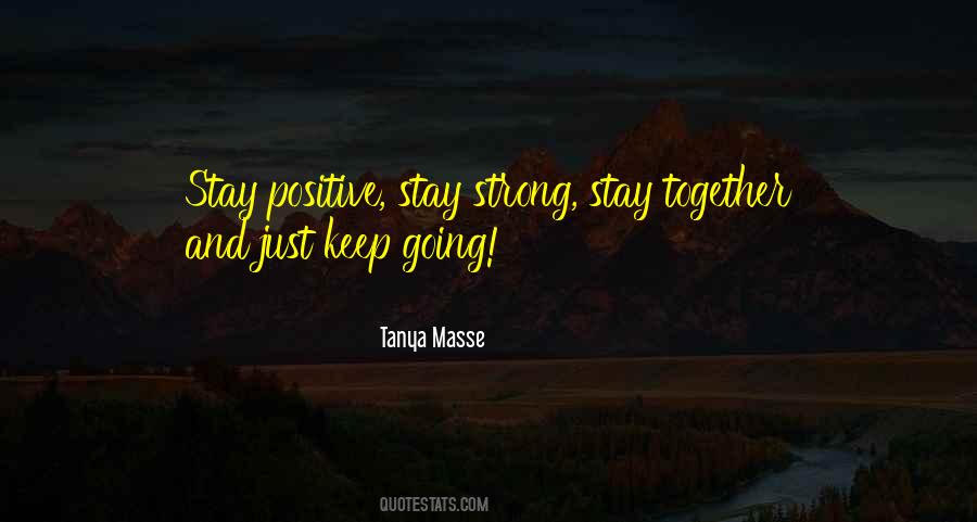 Stay Positive Stay Strong Quotes #499045