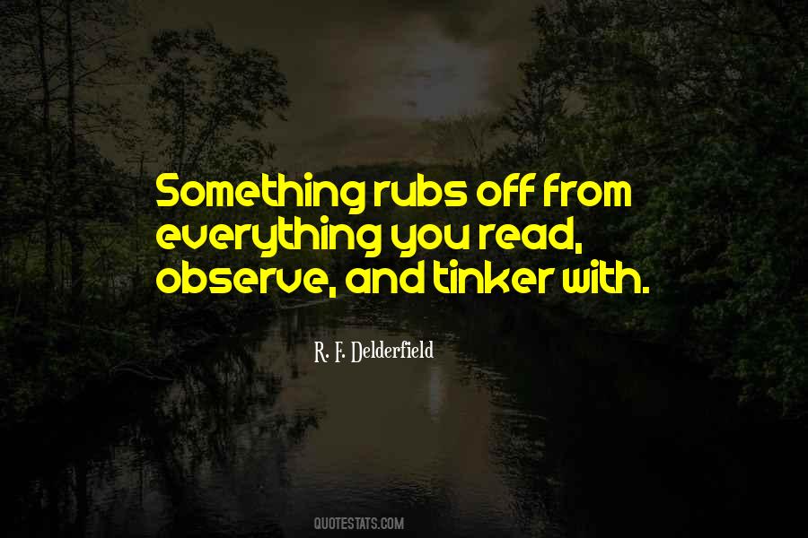 Observe Everything Quotes #1061640
