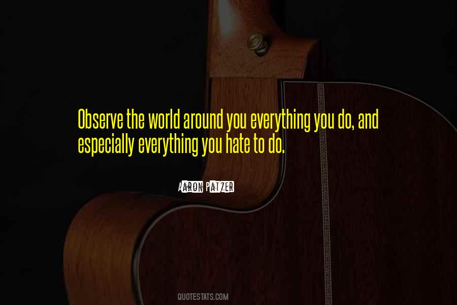 Observe Everything Quotes #1101992