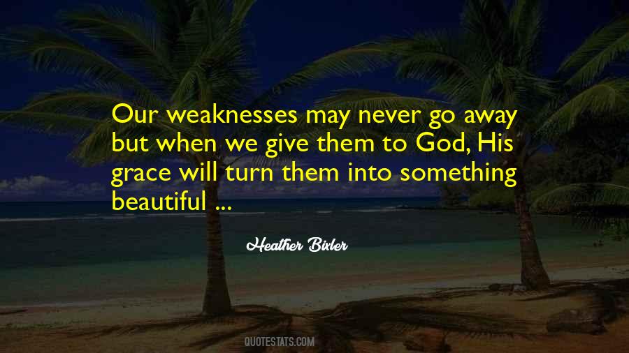 Quotes About Weaknesses #1125896