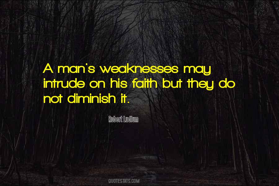 Quotes About Weaknesses #1176568