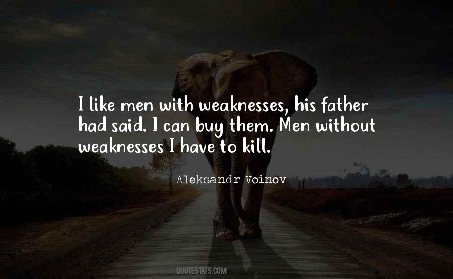 Quotes About Weaknesses #133059 Quotes About Weaknesses #133059