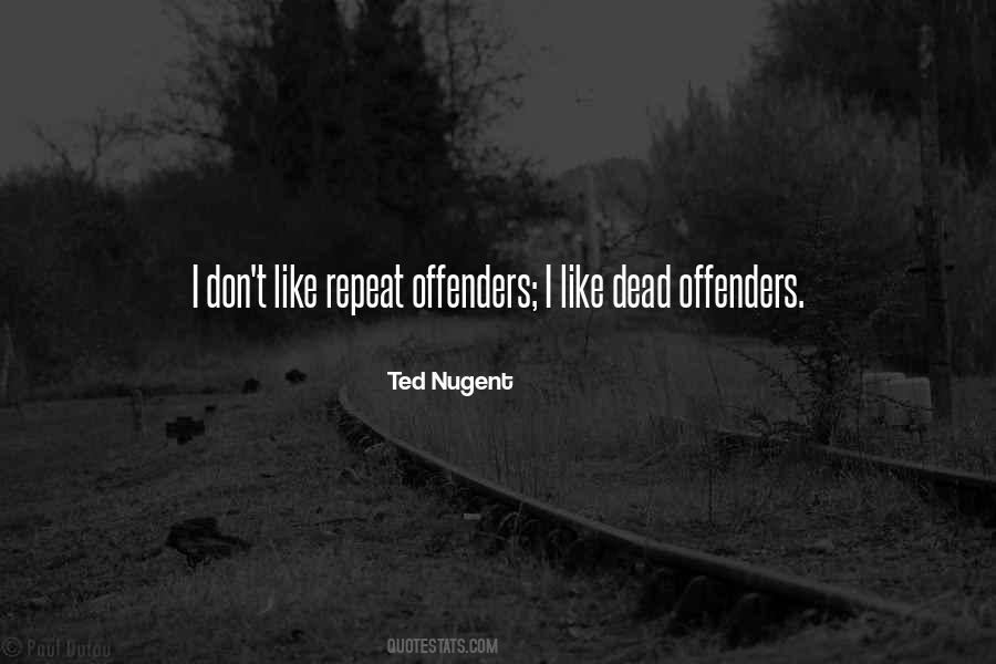 Quotes About Offenders #1443511