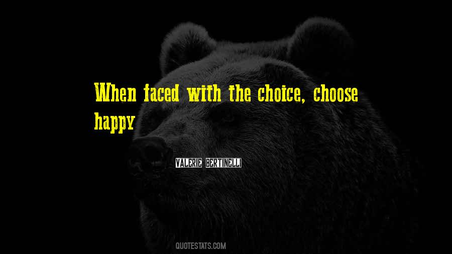 The Choice Quotes #1186313