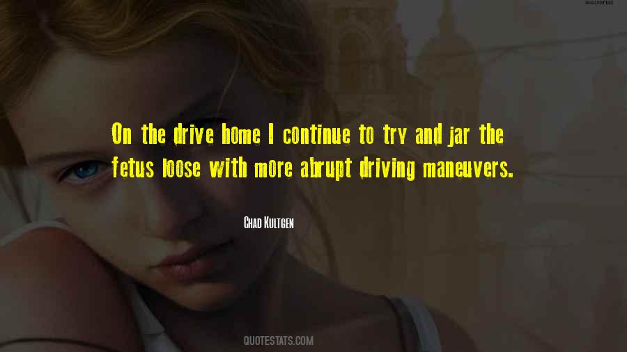 Quotes About Driving Home #418578