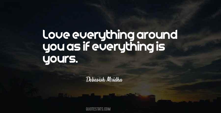 Love Everything Quotes #1440322