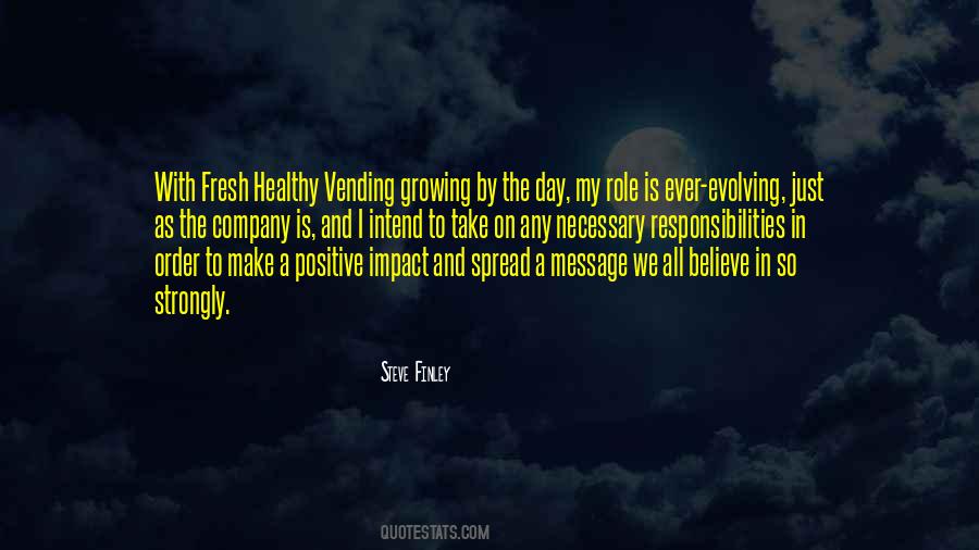 Quotes About Having A Positive Impact #108356