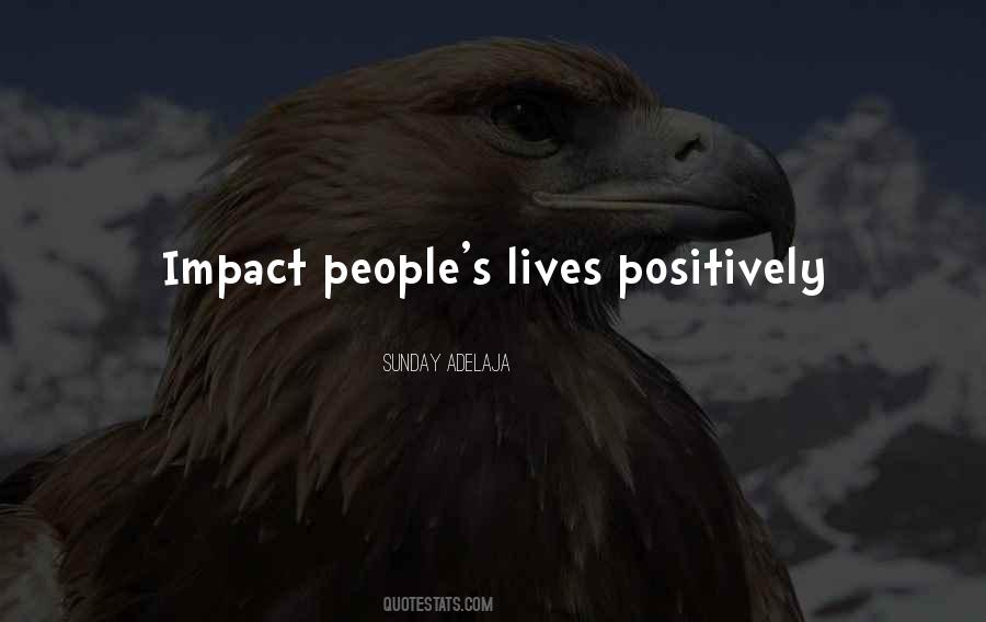 Quotes About Having A Positive Impact #330341