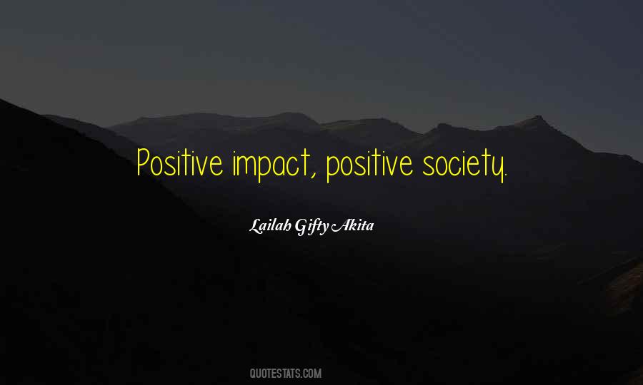 Quotes About Having A Positive Impact #482152