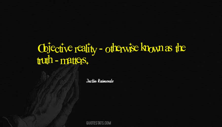 Quotes About Objective Reality #490463