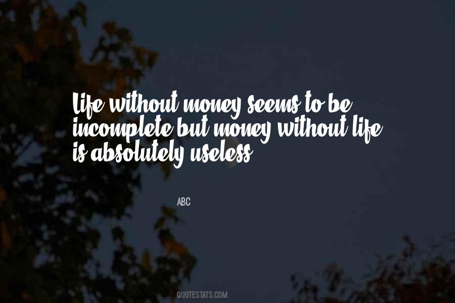 Incomplete Life Quotes #650696