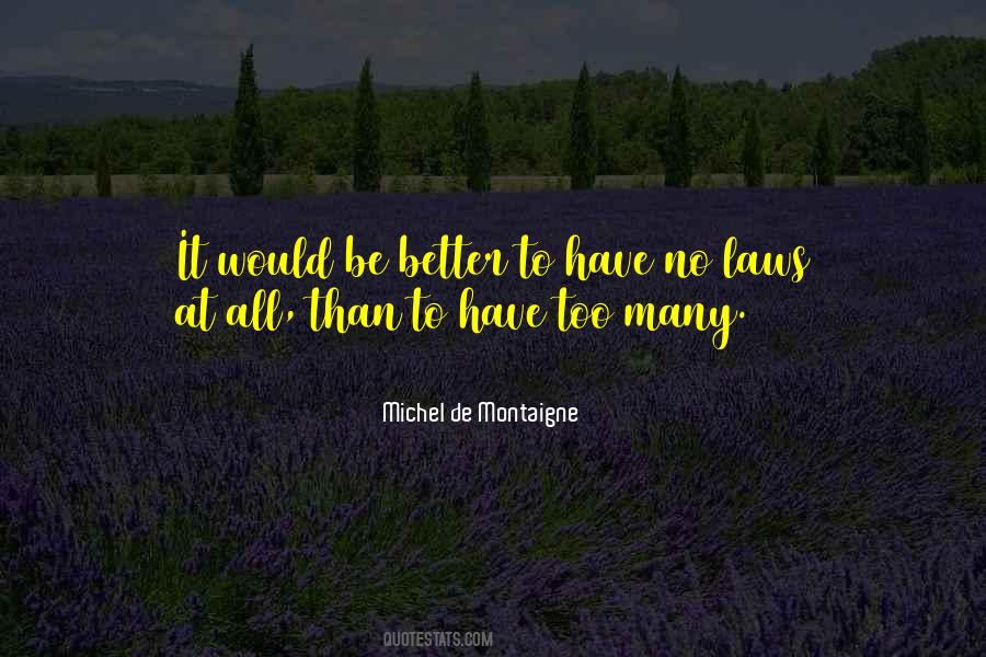 Quotes About Too Many Laws #1836241