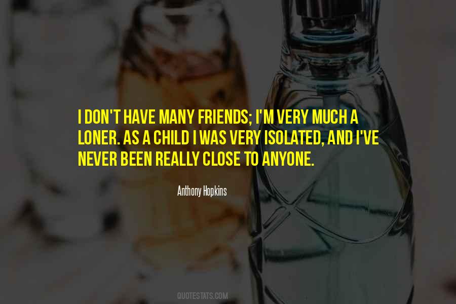 Quotes About Very Close Friends #1416832