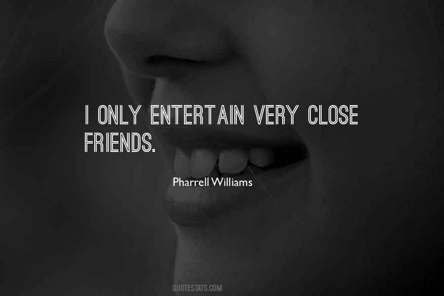 Quotes About Very Close Friends #743387